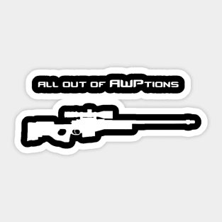 all out of AWPtions Sticker